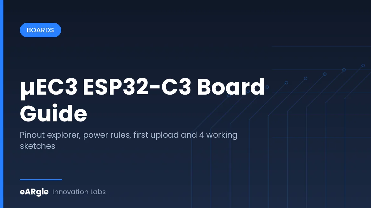 µEC3 Board Guide: ESP32-C3 Pinout, Power and First Upload